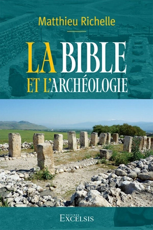 La Bible et l'archéologie - Matthieu Richelle