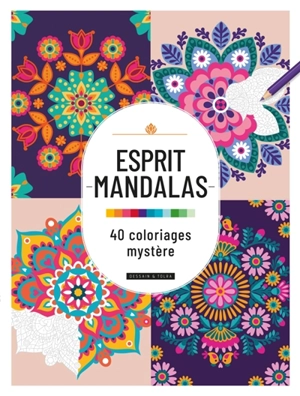 Esprit Mandalas : 40 Coloriages mystère