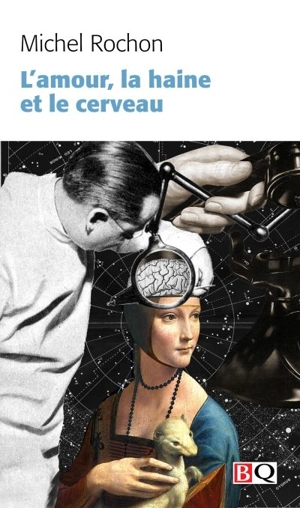 L'amour, haine et le cerveau - Michel Rochon