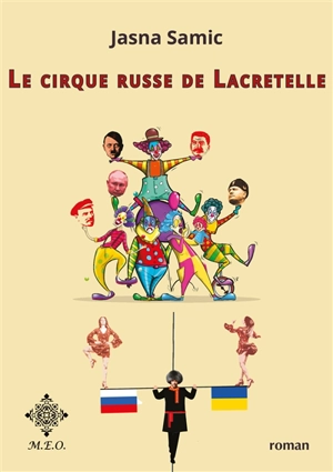 Le cirque russe de Lacretelle - Jasna Samic