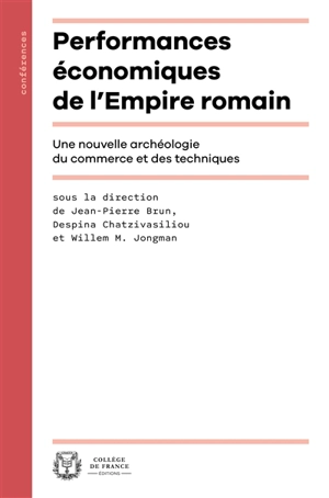 Performances économiques de l'Empire romain : une nouvelle archéologie du commerce et des techniques