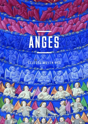 Anges : céleste Moyen Age - Sabine Maffre