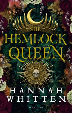 The nightshade kingdom. Vol. 2. The hemlock queen - Hannah Whitten