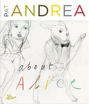 Les arts dessinés. About Alice - Pat Andrea