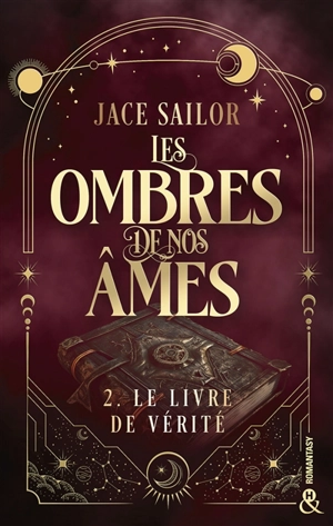 Les ombres de nos âmes. Vol. 2. Le livre de vérité - Jace Sailor