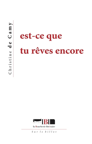 Est-ce que tu rêves encore - Christine de Camy