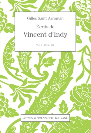 Ecrits de Vincent d'Indy. Vol. 3. 1919-1931 - Vincent d' Indy