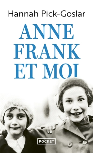 Anne Frank et moi - Hannah Pick-Goslar