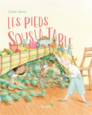 Les pieds sous la table - Esther Bacot