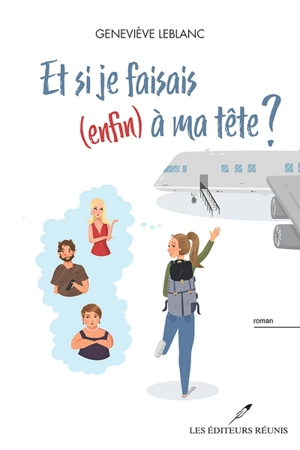 Et si je faisais (enfin) à ma tête ? - Leblanc, Geneviève