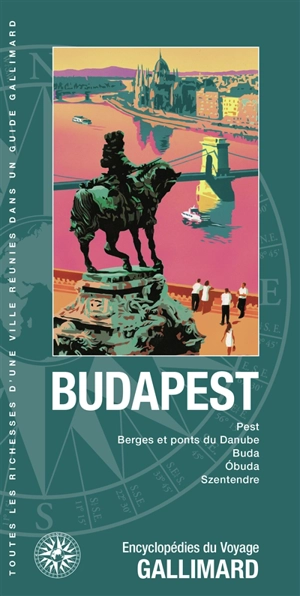 Budapest : Pest, berges et ponts du Danube, Buda, Obuda, Szentendre