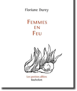 Femmes en feu - Floriane Durey