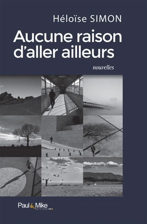 Aucune raison d'aller ailleurs - Héloïse Simon