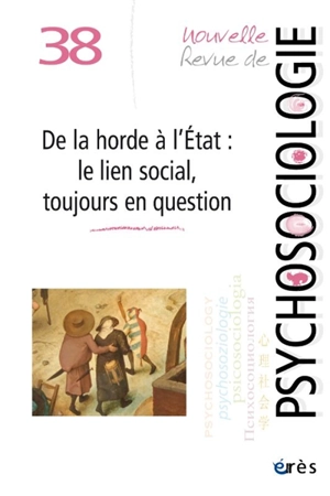 Nouvelle revue de psychosociologie, n° 38. De la horde à l'Etat : le lien social en question : actualité de la pensée d'Eugène Enriquez