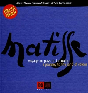 Matisse, voyage au pays de la couleur - Marie-Thérèse de Pulvénis