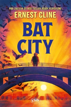 Bat City - Ernest Cline