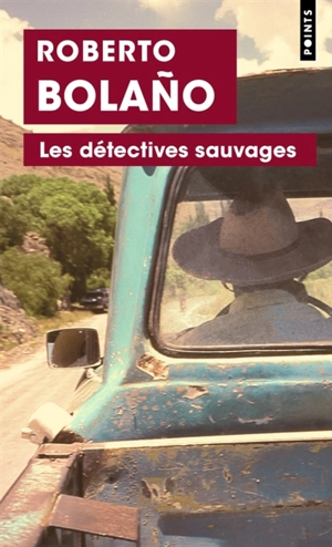 Les détectives sauvages - Roberto Bolano