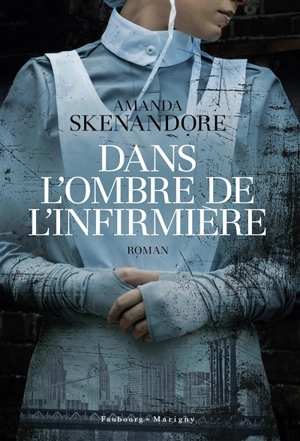 Dans l'ombre de l'infirmière - Amanda Skenandore