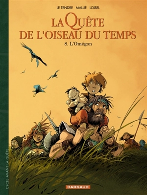 La quête de l'oiseau du temps : avant la quête. Vol. 8. L'Omégon - Serge Le Tendre