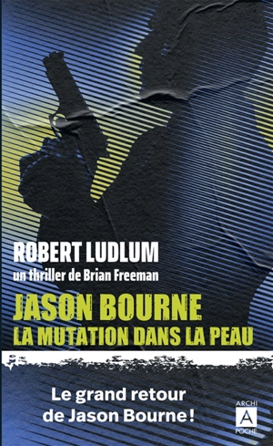 Jason Bourne : la mutation dans la peau - Brian Freeman