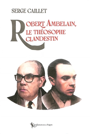 Robert Ambelain, le théosophe clandestin - Serge Caillet