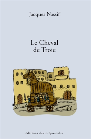 Le Cheval de Troie - Jacques Nassif