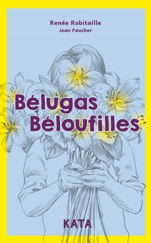 Bélugas Béloufilles - Renée Robitaille