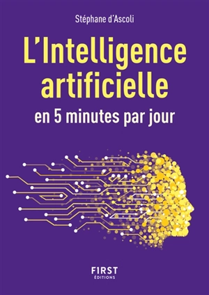 L'intelligence artificielle en 5 minutes par jour - Stéphane d' Ascoli