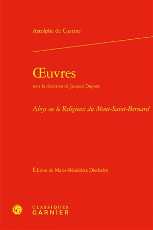 Oeuvres. Aloys ou Le religieux du Mont-Saint-Bernard - Astolphe de Custine