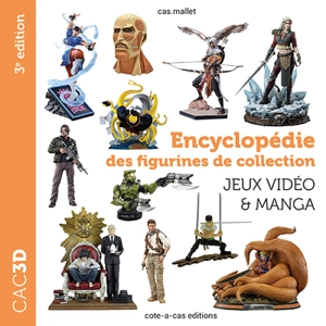 CAC3D : encyclopédie des figurines de collection : jeux vidéo & manga - Christian Mallet