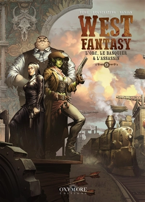 West fantasy. Vol. 4. L'orc, le banquier & l'assassin - Olivier Peru