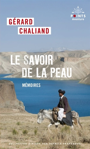 Le savoir de la peau : mémoires - Gérard Chaliand