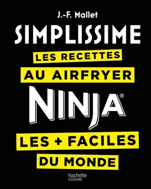 Simplissime : les recettes au Airfryer Ninja les + faciles du monde - Jean-François Mallet