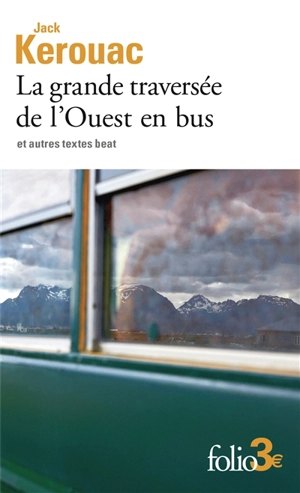 La grande traversée de l'Ouest en bus : et autres textes beat - Jack Kerouac