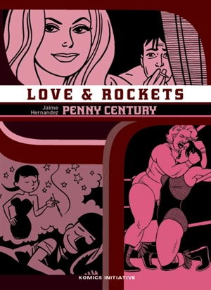 Love and rockets. Vol. 9. Penny Century - Jaime Hernandez