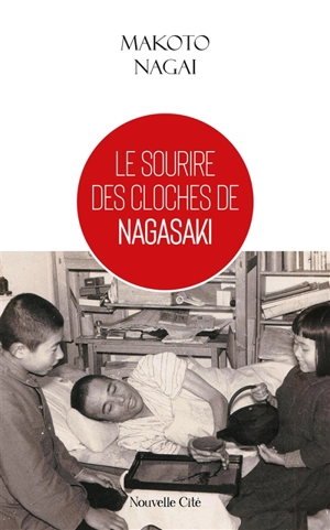 Le sourire des cloches de Nagasaki - Makoto Nagai