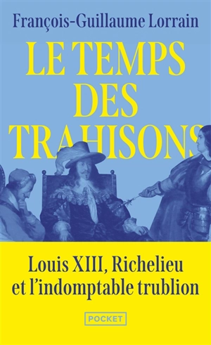 Le temps des trahisons - François-Guillaume Lorrain