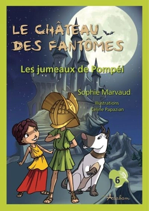 Le château des fantômes. Vol. 6. Les jumeaux de Pompéi - Sophie Marvaud