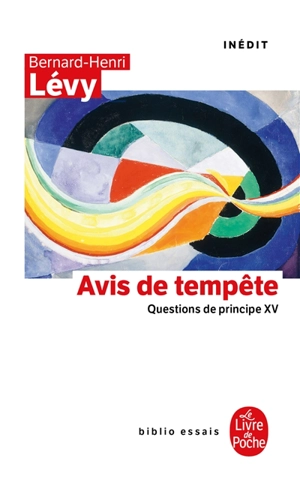 Questions de principe. Vol. 15. Avis de tempête - Bernard-Henri Lévy