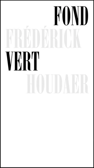 Fond vert - Frédérick Houdaer