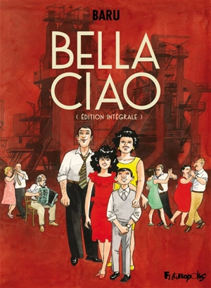 Bella ciao : édition intégrale - Baru