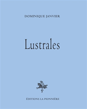 Lustrales - Dominique Janvier