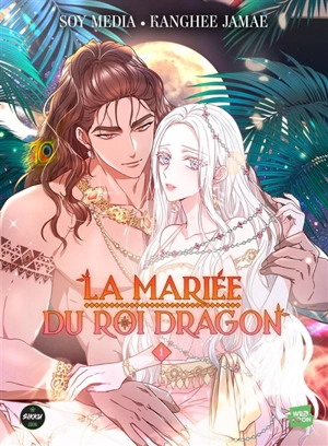 La mariée du roi dragon. Vol. 1 - Kanghee Jamae