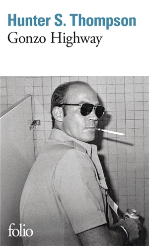 Gonzo highway : correspondance de Hunter S. Thompson - Hunter Stockton Thompson