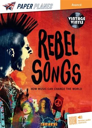 Rebel songs : how music can change the world - Rupert Morgan