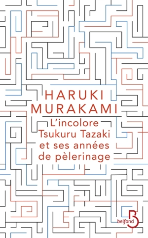 L'incolore Tsukuru Tazaki et ses années de pèlerinage - Haruki Murakami