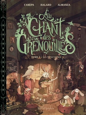 Au chant des grenouilles. Vol. 2. Le concours - Barbara Canepa