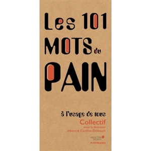 Les 101 mots du pain : à l'usage de tous