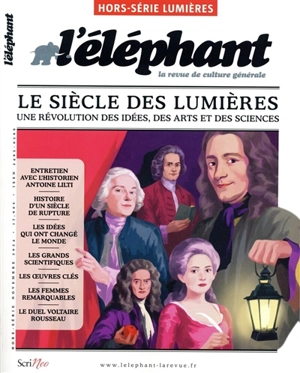 L'Eléphant : la revue, hors-série, n° 30. Le siècle des lumières : une révolution des idées, des arts et des sciences