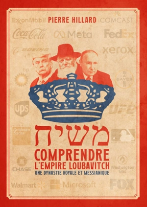 Comprendre l'empire Loubavitch : Une dynastie royale et missionnaire - Pierre Hillard